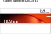Tutorial básico de DiaLux 4.7nCreación de proyectos usando asistente, sin asistente e importando archivos DWG