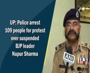 As controversies keep on increasing around the suspended BJP leader Nupur Sharma, Additional Director General (ADG) Law and Order Prashant Kumar on June 10 in Lucknow, informed that the police have arrested 109 people for protesting over the suspended BJP leader. The ADG also informed that the properties of the guilty people would be seized under the Gangster Act. &#92;