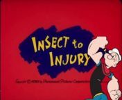Insect to Injury is Popeye&#39;s 222nd theatrical cartoon, released by Famous Studios on August 10, 1956.