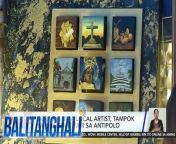 Angat ang galing ng mga local artist sa isang art fair sa Antipolo, Rizal.&#60;br/&#62;&#60;br/&#62;&#60;br/&#62;Balitanghali is the daily noontime newscast of GTV anchored by Raffy Tima and Connie Sison. It airs Mondays to Fridays at 10:30 AM (PHL Time). For more videos from Balitanghali, visit http://www.gmanews.tv/balitanghali.&#60;br/&#62;&#60;br/&#62;#GMAIntegratedNews #KapusoStream&#60;br/&#62;&#60;br/&#62;Breaking news and stories from the Philippines and abroad:&#60;br/&#62;GMA Integrated News Portal: http://www.gmanews.tv&#60;br/&#62;Facebook: http://www.facebook.com/gmanews&#60;br/&#62;TikTok: https://www.tiktok.com/@gmanews&#60;br/&#62;Twitter: http://www.twitter.com/gmanews&#60;br/&#62;Instagram: http://www.instagram.com/gmanews&#60;br/&#62;&#60;br/&#62;GMA Network Kapuso programs on GMA Pinoy TV: https://gmapinoytv.com/subscribe