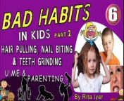 In this video we&#39;ll talk about the solution of some bad habits of kids &#92;