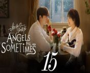 謝謝你溫暖我15 - Angels Fall Sometime 2024 Ep15 Full HD from 网上网上