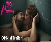 99 Moons - Official Trailer HD - Strand Releasing&#60;br/&#62;Upcoming Netflix Original and theatrical trailer premieres across all genres before they launch. Hit subscribe for exclusive first-look trailer reveals all year round. Happy watching!