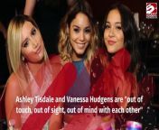 Ashley Tisdale and Vanessa Hudgens have drifted apart and are &#92;