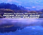 Bryan Adams, Melanie C - When You're Gone Lyrics from vichatter jb c