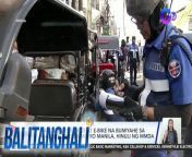Aabot sa 25 e-trike at e-bike ang nahuli!&#60;br/&#62;&#60;br/&#62;&#60;br/&#62;Balitanghali is the daily noontime newscast of GTV anchored by Raffy Tima and Connie Sison. It airs Mondays to Fridays at 10:30 AM (PHL Time). For more videos from Balitanghali, visit http://www.gmanews.tv/balitanghali.&#60;br/&#62;&#60;br/&#62;#GMAIntegratedNews #KapusoStream&#60;br/&#62;&#60;br/&#62;Breaking news and stories from the Philippines and abroad:&#60;br/&#62;GMA Integrated News Portal: http://www.gmanews.tv&#60;br/&#62;Facebook: http://www.facebook.com/gmanews&#60;br/&#62;TikTok: https://www.tiktok.com/@gmanews&#60;br/&#62;Twitter: http://www.twitter.com/gmanews&#60;br/&#62;Instagram: http://www.instagram.com/gmanews&#60;br/&#62;&#60;br/&#62;GMA Network Kapuso programs on GMA Pinoy TV: https://gmapinoytv.com/subscribe
