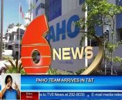 A team from the Pan American Health Organisation (PAHO) arrived in Trinidad today.