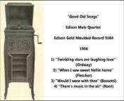 Edison Male Quartet&#60;br/&#62;&#60;br/&#62;Edison Quartet sings a medly of four tunes popular over a century ago.&#60;br/&#62;&#60;br/&#62;“Good Old Songs” &#60;br/&#62;&#60;br/&#62;Edison Gold Moulded Record 9384 &#60;br/&#62;&#60;br/&#62;1906&#60;br/&#62;&#60;br/&#62;1) &#92;