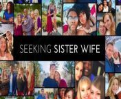 Seeking Sister Wife S5 Episode 8 - Seeking the Unexpected