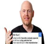 Bill Burr joins WIRED to answer his most searched questions from Google. What&#39;s his best comedy special? What kind of helicopter does he fly? How did he end up in The Mandalorian? Can he play the drums? The comedian answers all these questions and more!Check out Bills film, Old Dads, on Netflix: https://www.netflix.com/title/81674327His Monday Morning Podcast: https://open.spotify.com/show/5SFiQlOQ3EKmwp0chE1QzYAnd all of his tour dates: https://billburr.com/#tourdatesDirector: Jackie PhillipsDirector of Photography: Grant BellEditor: Louville MooreTalent: Bill BurrCreative Producer: Justin WolfsonLine Producer: Joseph BuscemiAssociate Producer: Paul GulyasProduction Manager: Peter BrunetteProduction &amp; Equipment Manager: Kevin BalashTalent Booker: Paige GarbariniCamera Operator: Nick Massey; Lucas VilicichSound Mixer: Cassiano PereiraProduction Assistant: Liza Antonova; Shenelle JonesStylist: Lauren PrestonHair &amp; Make-Up: Vanessa RenePost Production Supervisor: Christian OlguinPost Production Coordinator: Ian BryantSupervising Editor: Doug LarsenAssistant Editor: Billy Ward