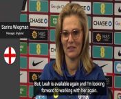 Sarina Wiegman praised Leah Williamson&#39;s recovery from an unexpected injury set-back, on her return to action.