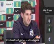 John Stones believes it&#39;s vital England show they can go toe-to-toe with the top sides in world football