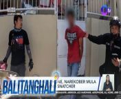 Nakipaghabulan sa mga awtoridad at taumbayan ang isang hinihinalang snatcher!&#60;br/&#62;&#60;br/&#62;&#60;br/&#62;Balitanghali is the daily noontime newscast of GTV anchored by Raffy Tima and Connie Sison. It airs Mondays to Fridays at 10:30 AM (PHL Time). For more videos from Balitanghali, visit http://www.gmanews.tv/balitanghali.&#60;br/&#62;&#60;br/&#62;#GMAIntegratedNews #KapusoStream&#60;br/&#62;&#60;br/&#62;Breaking news and stories from the Philippines and abroad:&#60;br/&#62;GMA Integrated News Portal: http://www.gmanews.tv&#60;br/&#62;Facebook: http://www.facebook.com/gmanews&#60;br/&#62;TikTok: https://www.tiktok.com/@gmanews&#60;br/&#62;Twitter: http://www.twitter.com/gmanews&#60;br/&#62;Instagram: http://www.instagram.com/gmanews&#60;br/&#62;&#60;br/&#62;GMA Network Kapuso programs on GMA Pinoy TV: https://gmapinoytv.com/subscribe