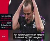 Bayern star Kane didn&#39;t find the back of the net against Freiburg but still drew praise from Christian Streich