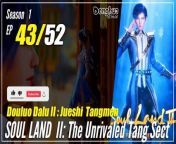 #yunzhi#yzdw&#60;br/&#62;&#60;br/&#62;donghua,donghua sub indo,multisub,chinese animation,yzdw,donghua eng sub,multi sub,sub indo,The Unrivaled Tang Sect,soul land 2 season 1 episode 43,douluo dalu 2 episode 43&#60;br/&#62;