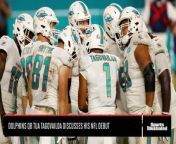Miami Dolphins QB Tua Tagovailoa Discusses His NFL Debut from dolphin fucking