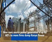 Own source power generation by individuals and firms went up by 60% in 2023 as more consumers in the country sought cheaper alternatives to stop relying on Kenya Power.