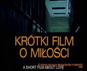 A Short Film About Love - 1988 (English Subs) - Krótki film o miłości