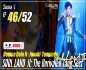 #yunzhi#yzdw&#60;br/&#62;&#60;br/&#62;donghua,donghua sub indo,multisub,chinese animation,yzdw,donghua eng sub,multi sub,sub indo,The Unrivaled Tang Sect,soul land 2 season 1 episode 46,douluo dalu 2 episode 46&#60;br/&#62;