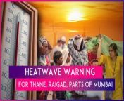 The India Meteorological Department (IMD) has issued a heatwave alert for Maharashtra&#39;s Thane, Raigad districts and parts of Mumbai, reported PTI. The warning has been issued for the period April 27 to 29. On April 24, IMD scientist Sushma Nair said there is an anti-cyclonic circulation over Thane, Raigad and parts of Mumbai which will lead to a rise in temperature, reported PTI. The temperatures are likely to rise on April 27 and 28. Watch the video to know more.&#60;br/&#62;