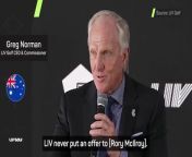 Greg Norman denies that LIV Golf approached Rory McIlroy, but insists that the door will always remain open.
